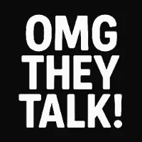 OMG They Talk!