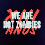 We Are Not Zombies [ WANZ ]