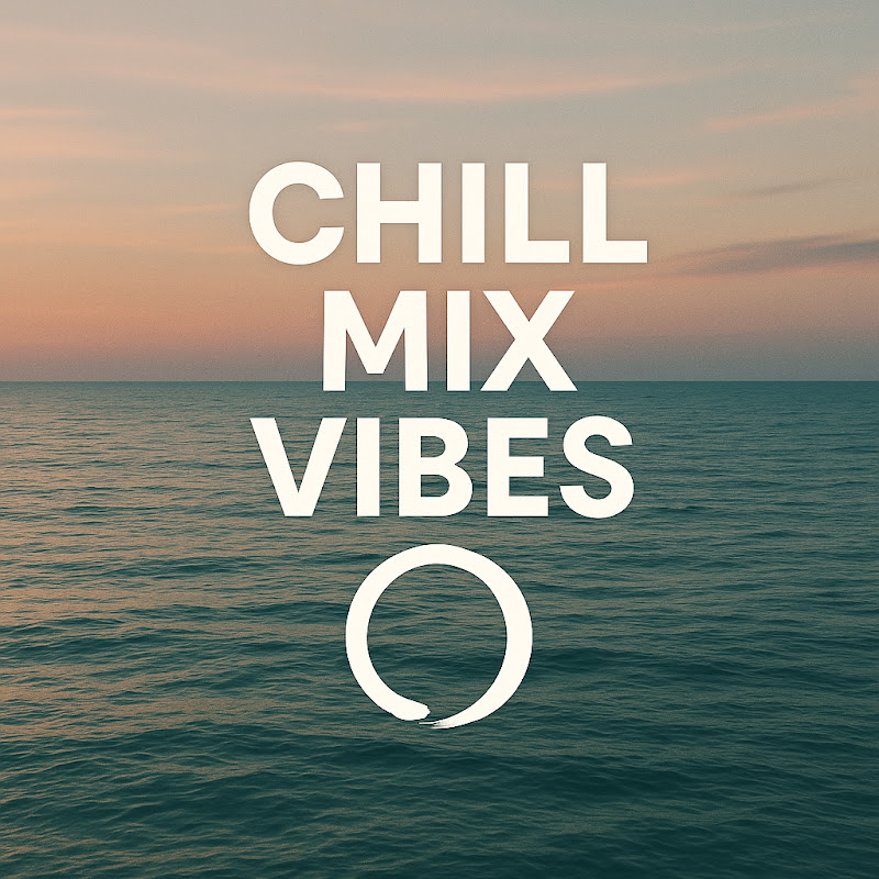Chill Mix Vibes