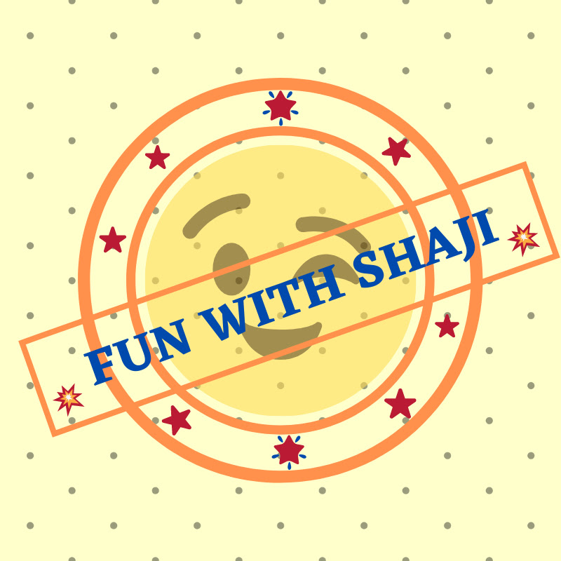 Fun With Shaji