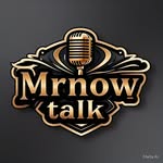 MR NOW TALK 🎙️