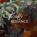 Worry in Advance