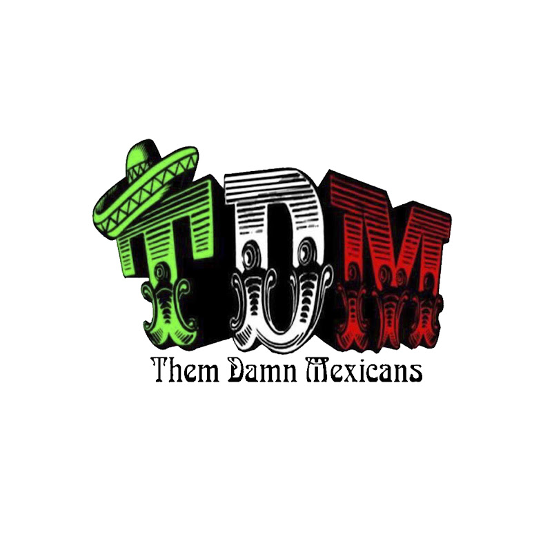 ThemDamnMexicans