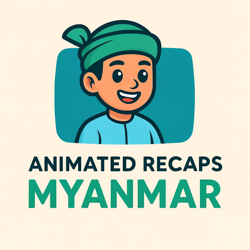 Animated Recaps Myanmar 2.0