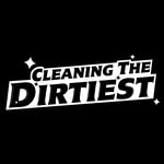 Cleaning The Dirtiest