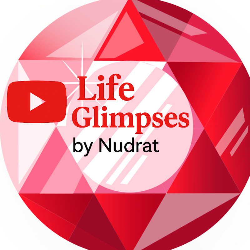 LifeGlimpses by Nudrat