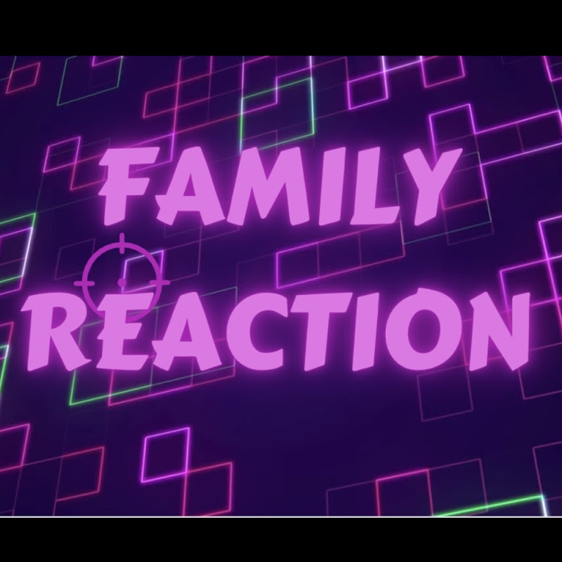 Family Reaction 