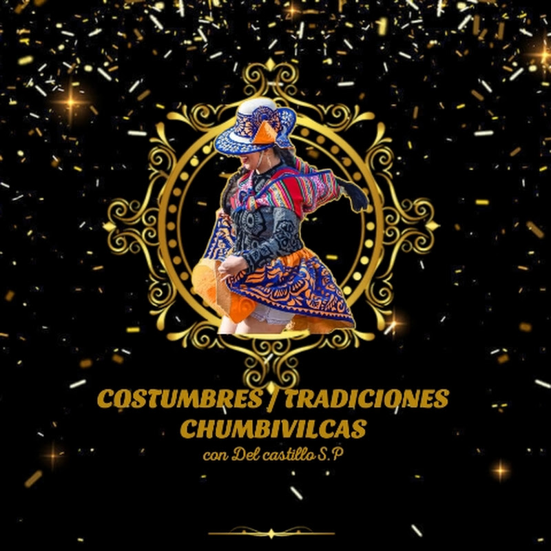 COSTUMBRES -TRADICIÓNES - CHUMBIVILCAS 