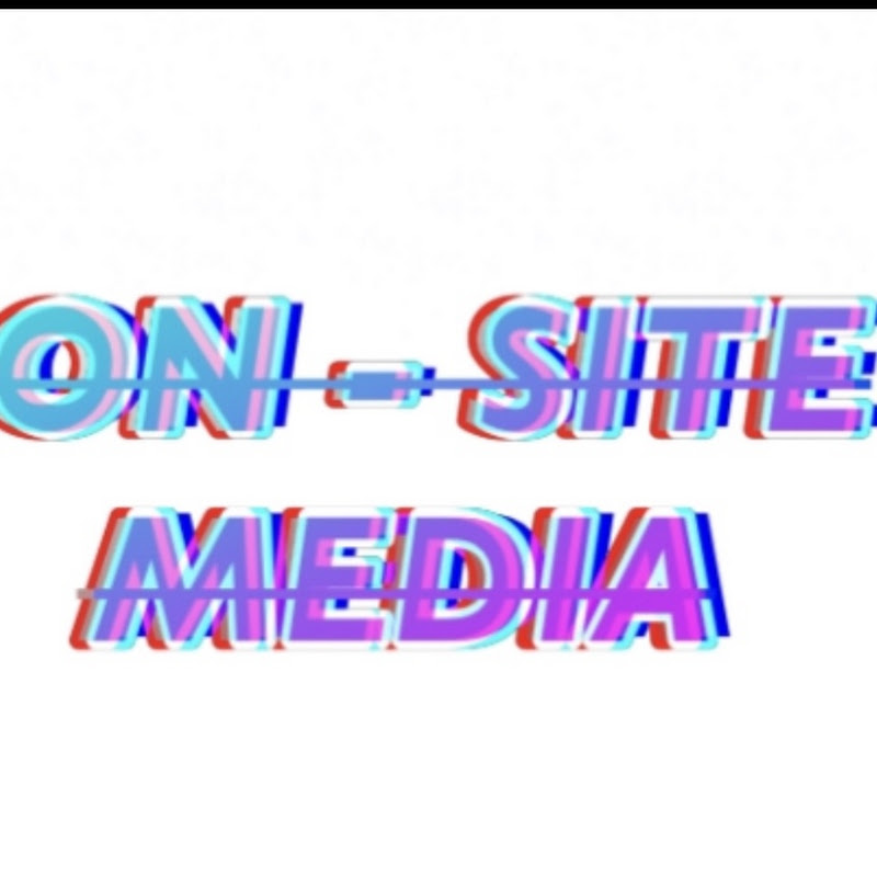 ON- SITE MEDIA