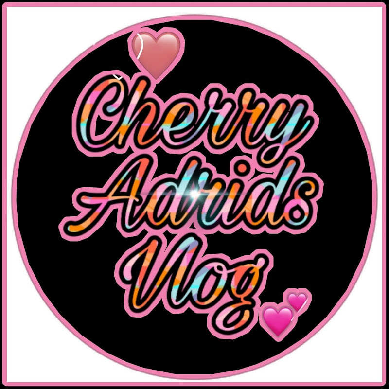 Cherry Adrids Vlog