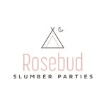 Rosebud Slumber Parties