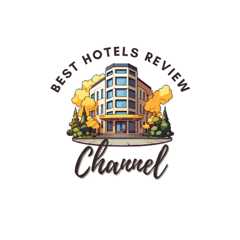 Best Hotels Review Channel
