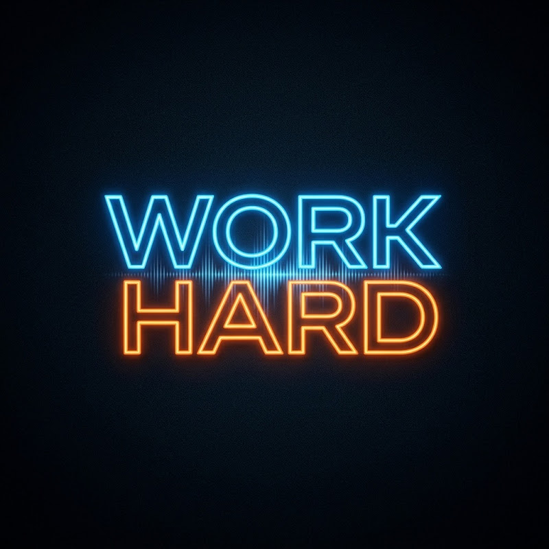 WORK HARD
