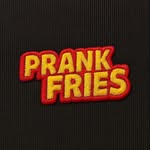 PRANK FRIES™️