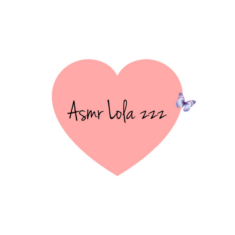 ASMR LOLA ZZZ
