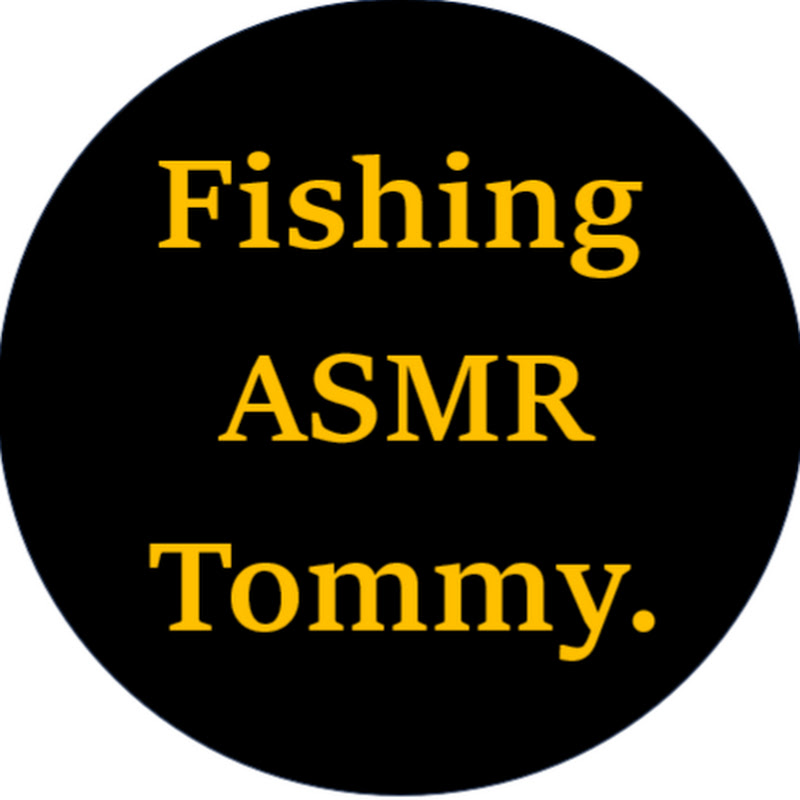 FishingASMR Tommy.