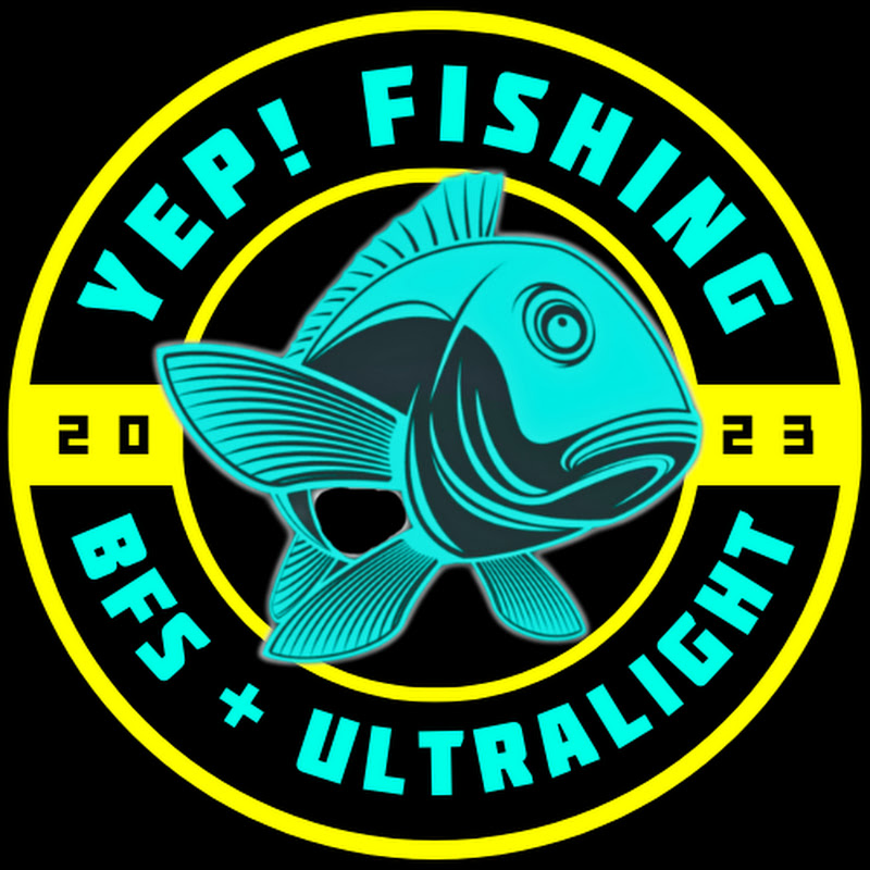 YEP! Fishing - BFS and Ultralight