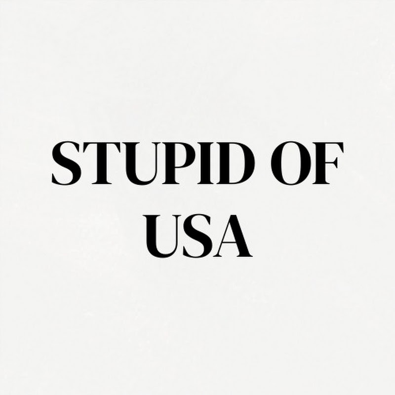 stupid of USA