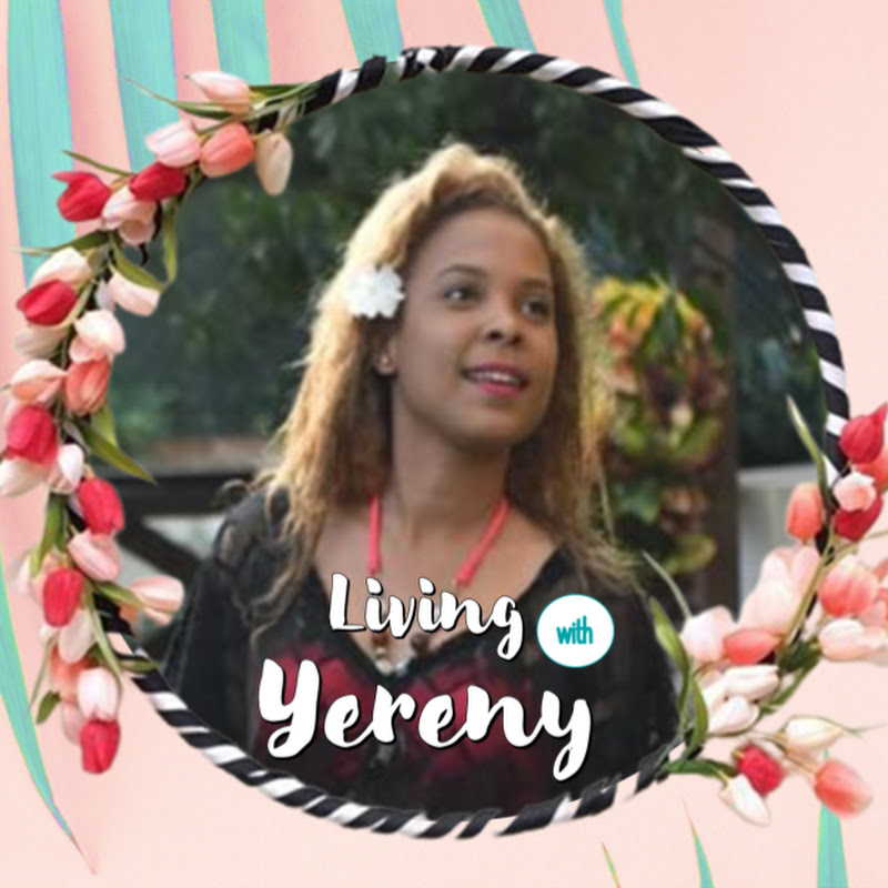 Living with Yereny