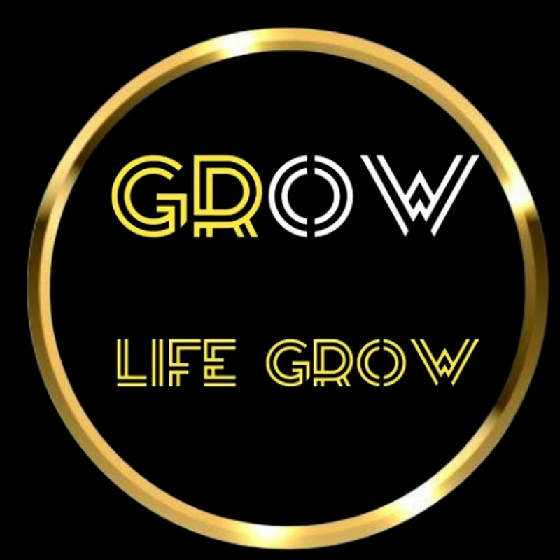 LIFE GROW