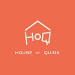 HOUSE OF QUIRK