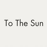 To The Sun