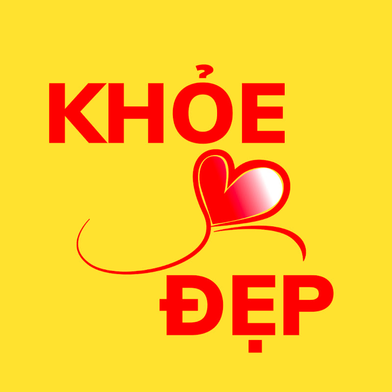 KHOẺ & ĐẸP