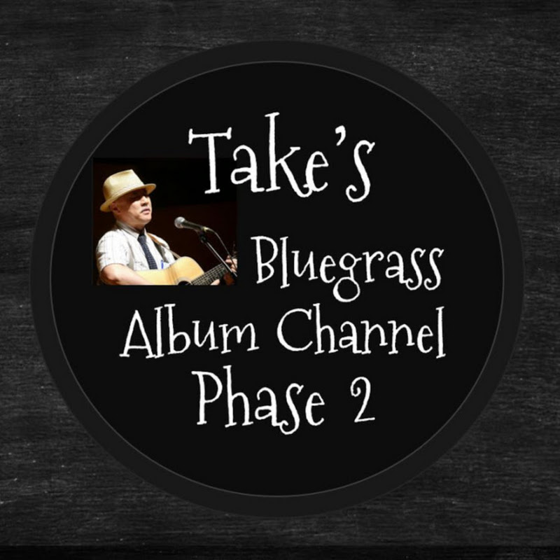Take's Bluegrass Album Channel Phase 2