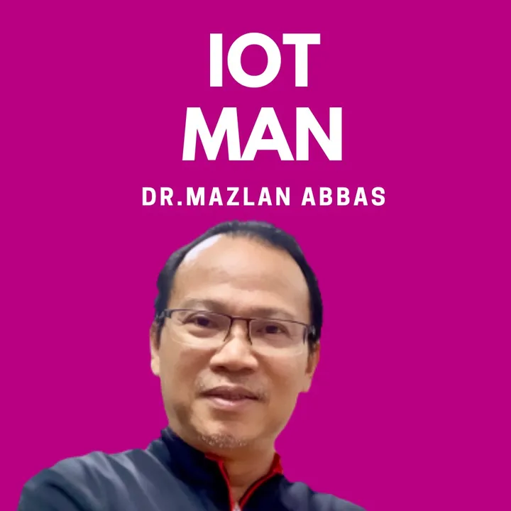 Mazlan Abbas [ IoT Man ]