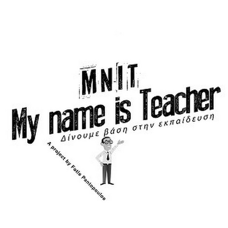 My name is Teacher ! / Ψηφιακό Βοήθημα