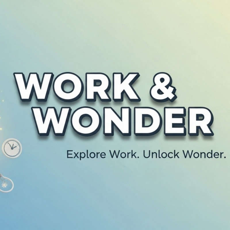 Work & Wonder
