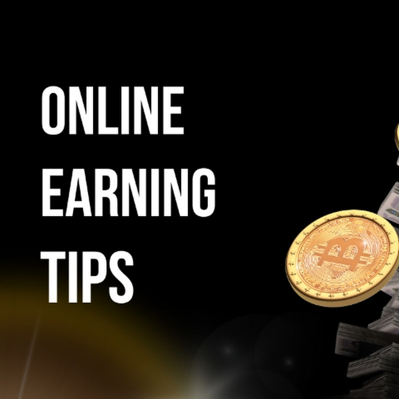 Online Earning Tips