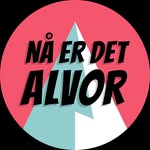 NÅ ER DET ALVOR