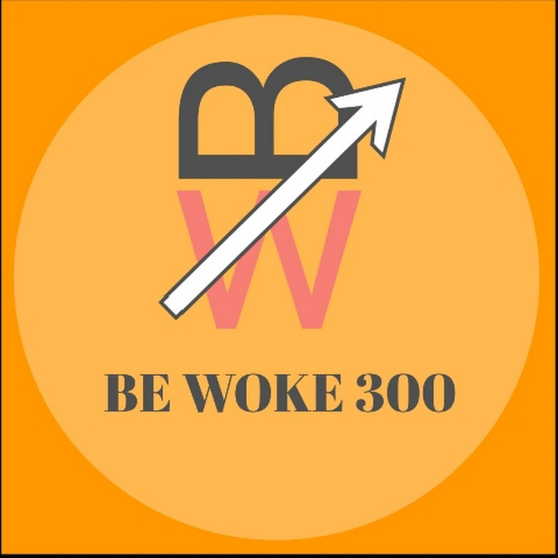Be Woke 300