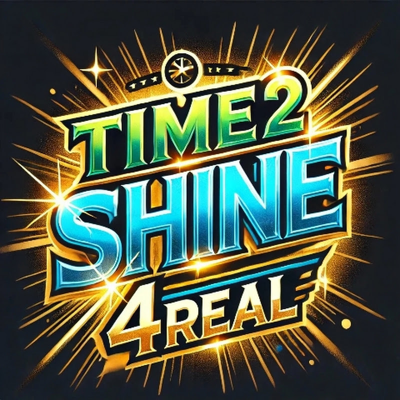 Time 2 Shine 4 Real