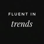 Fluent in trends