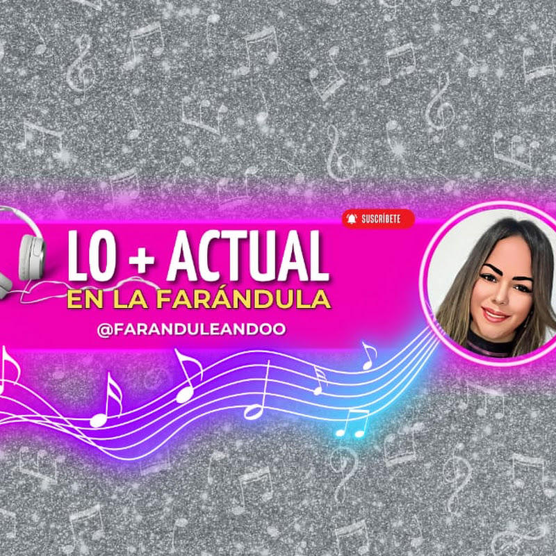 “LO + ACTUAL EN LA FARÁNDULA”