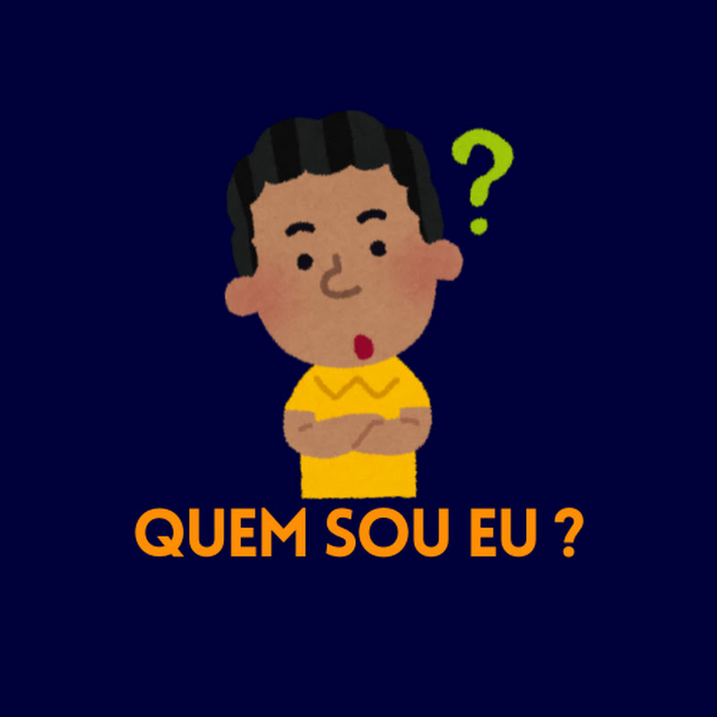 QUEM SOU EU ?