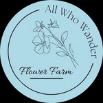 All Who Wander Flower Farm