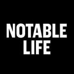 NOTABLE LIFE