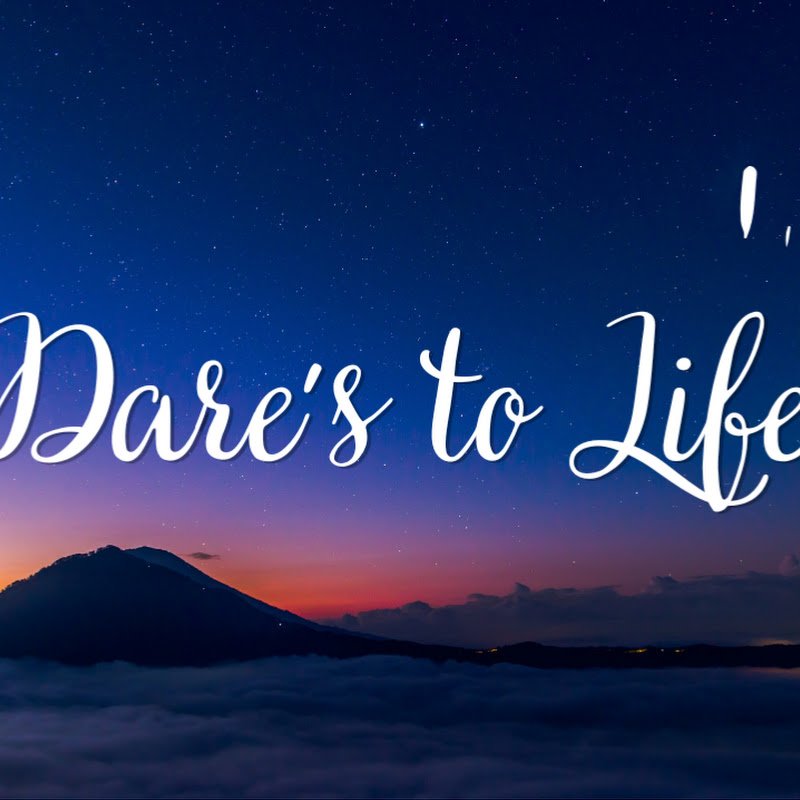 Dare's To Life