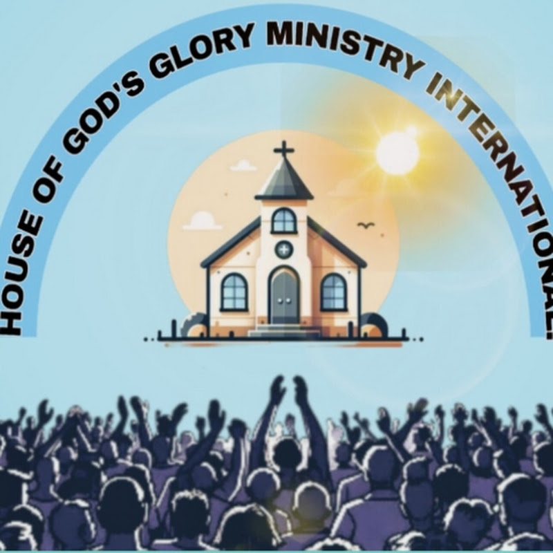 HOUSE OF GOD'S GLORY