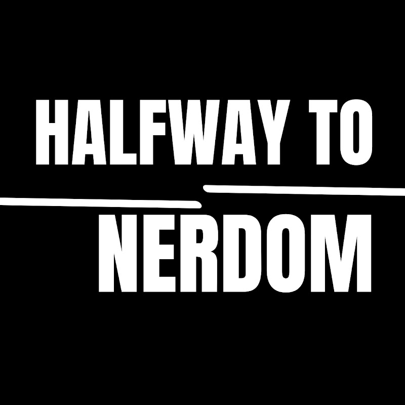 HALFWAY TO NERDOM