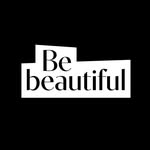 Be Beautiful