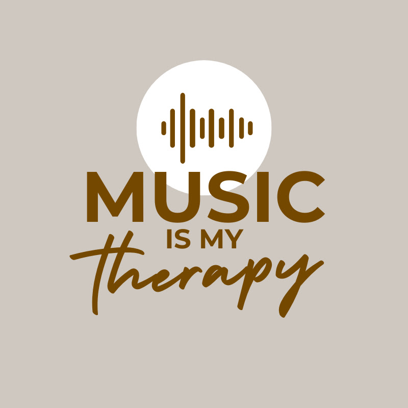 MUSIC IS MY THERAPY