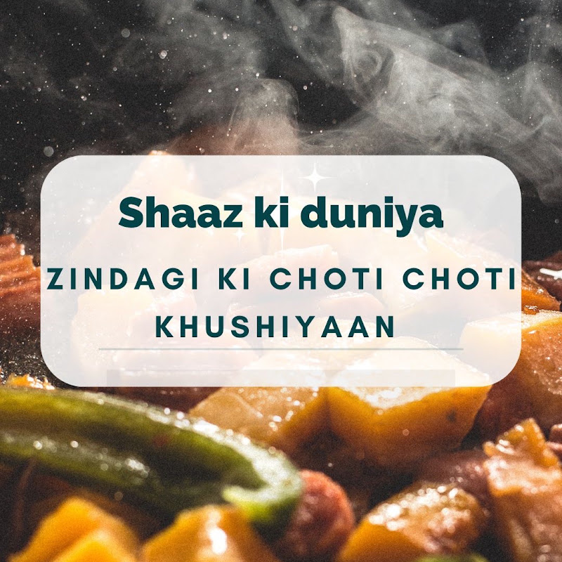 Shaaz Ki Duniya