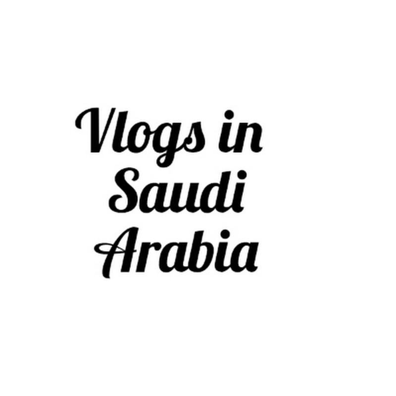 Vlogs in Saudia Arabia
