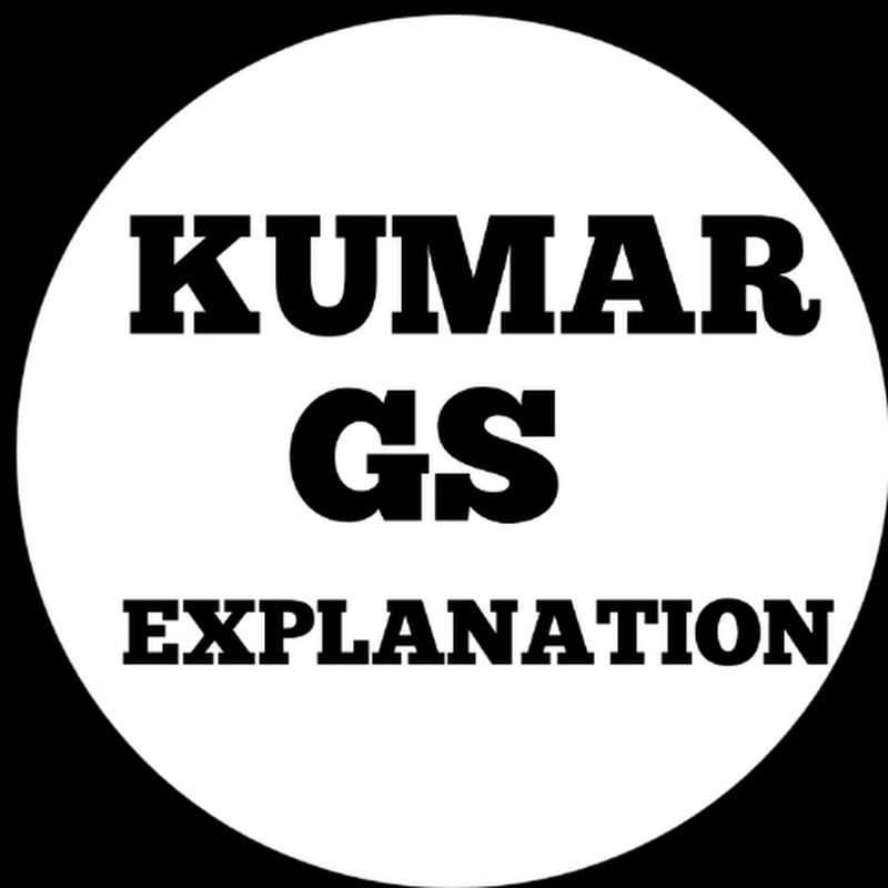 KUMAR GS EXPLANATION