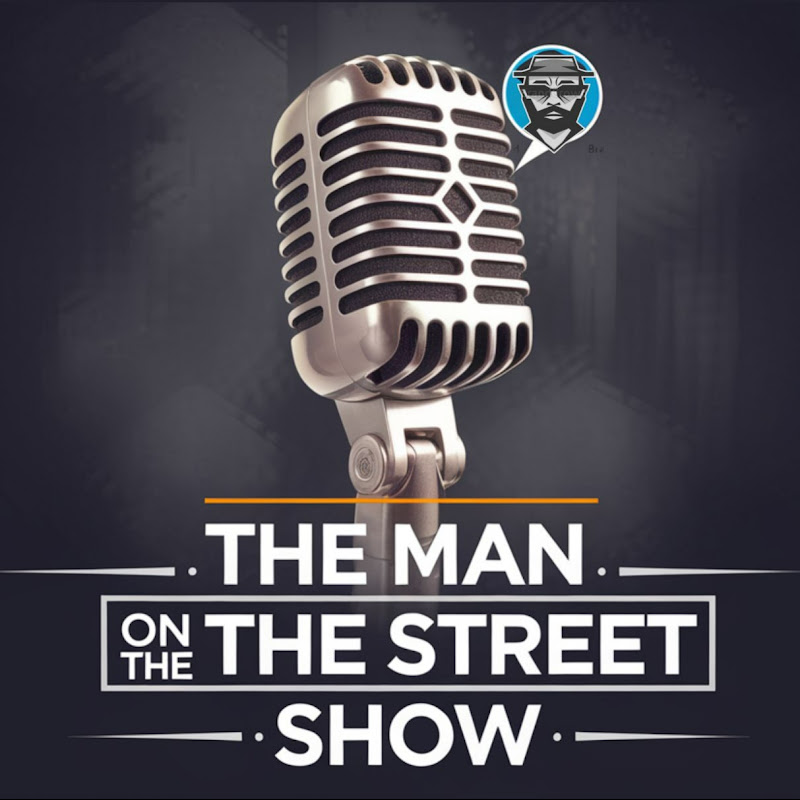 The Man On The Street Show!