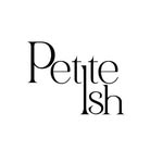 PETITE-ISH